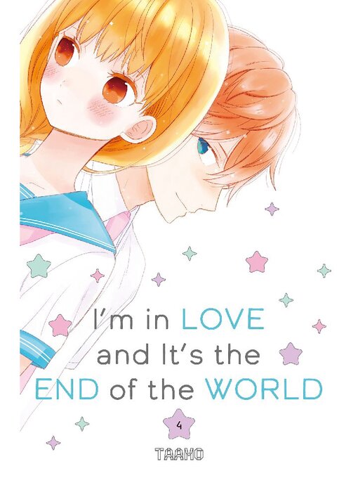 Cover image for I'm in Love and It's the End of the World, Volume 4